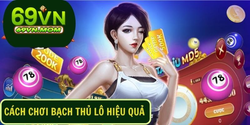 Chơi bạch thủ lô yêu cầu sự hiểu biết và chiến thuật hợp lý