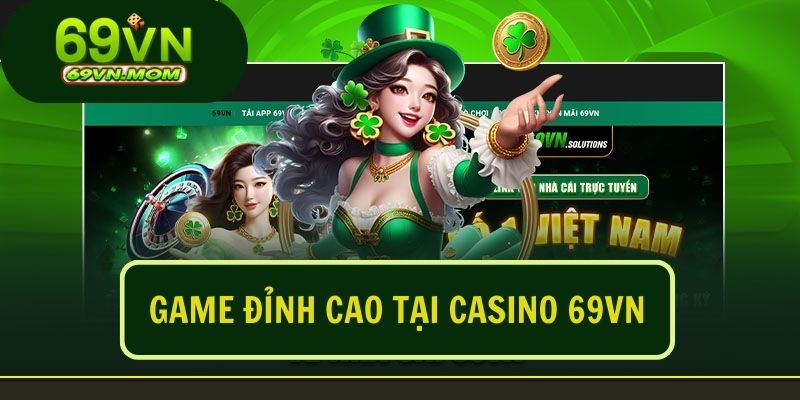 Những slot game Casino 69VN cực kỳ hấp dẫn, chất lượng