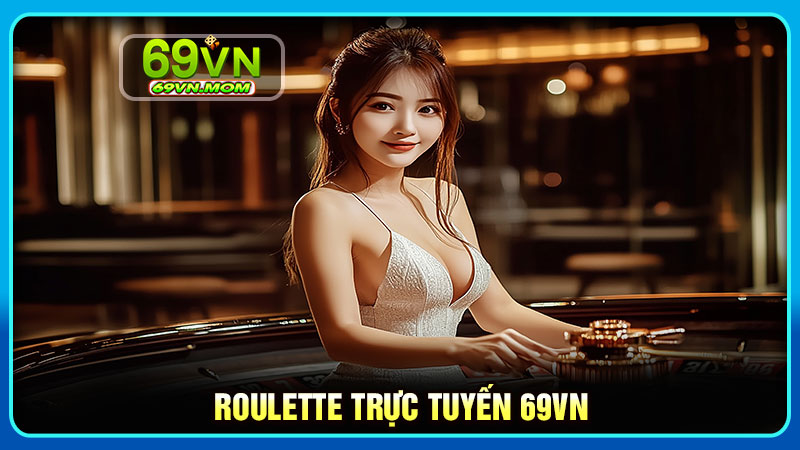 Roulette Trực Tuyến 69VN